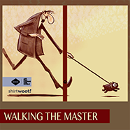 Walking the master Walking the master