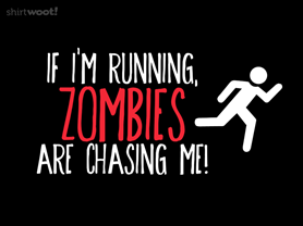 Zombies Chase Me