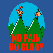 No pain no glory No pain no glory