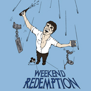 Weekend Redemption Weekend Redemption