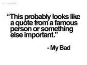 My Bad