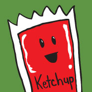 It's Always Fancy Ketchup in Philadelphia It's Always Fancy Ketchup in Philadelphia