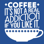It's Not An Addiction It's Not An Addiction