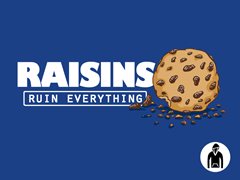 Raisins Ruin Everything Pullover Hoodie