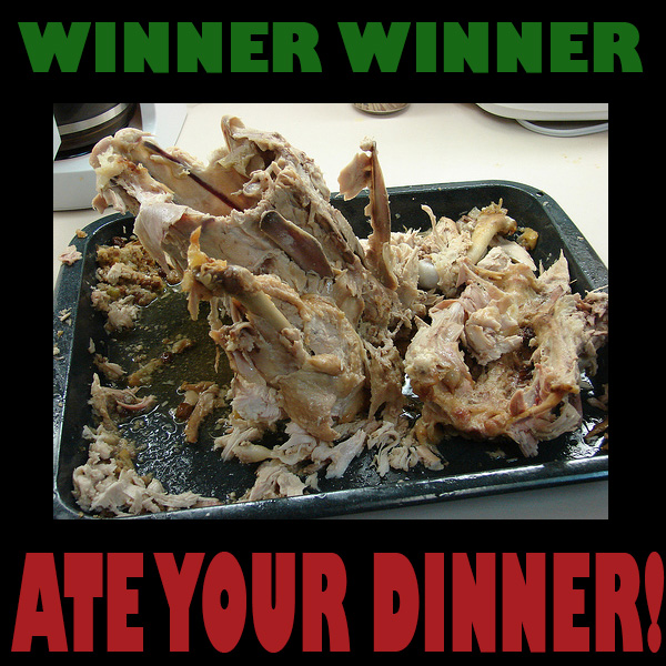 Winner Winner Ate Your Dinner Winner Winner Ate Your Dinner