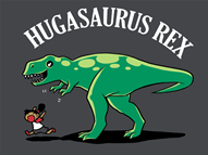 Hugasaurus Rex