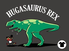 Hugasaurus Rex