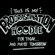 Procrastination hoodie Procrastination hoodie