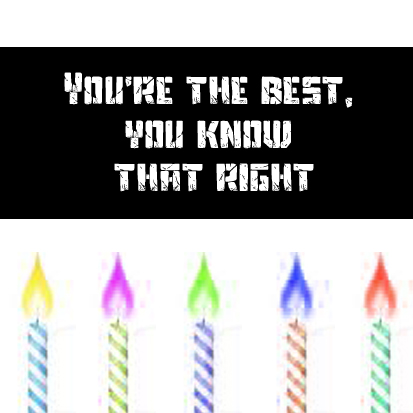You're the best.... You're the best....