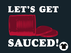 Let’s Get Sauced! Tee