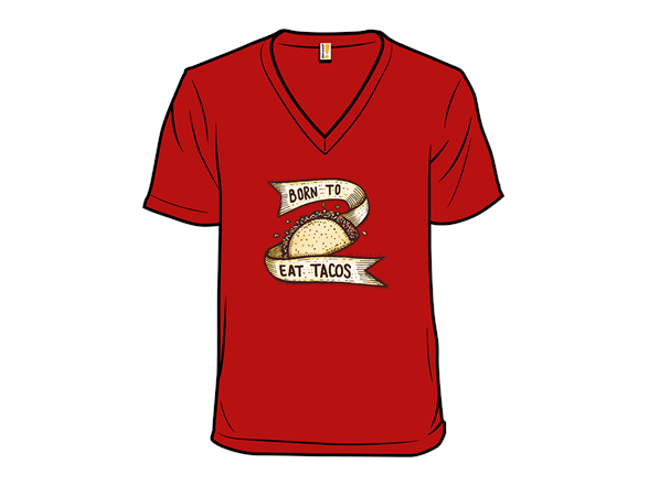 Born to Eat Tacos