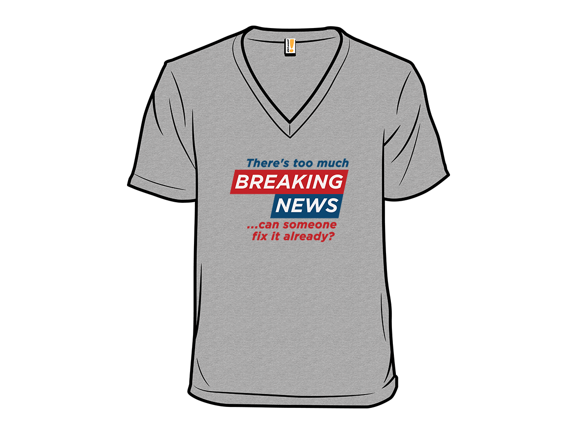 Tired of Breaking News - Gallery 10