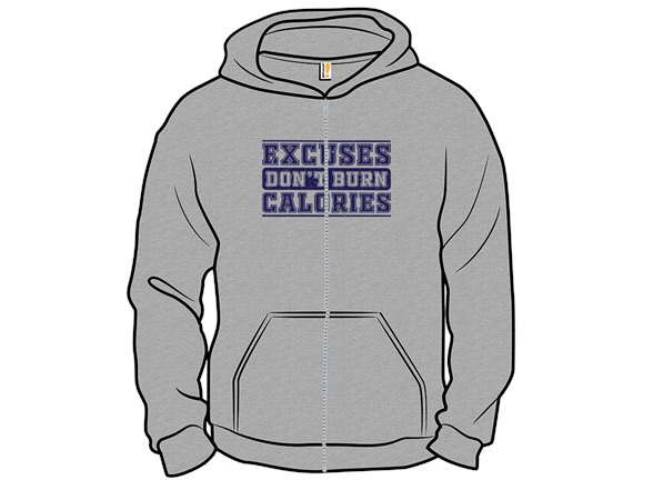 Excuses Don't Burn Calories