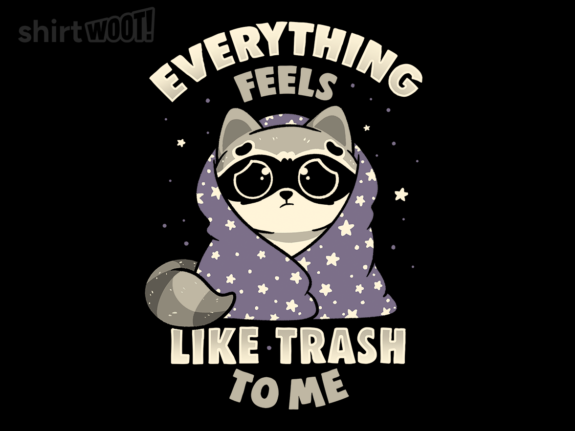 Everything Feels Like Trash To Me - Gallery 9