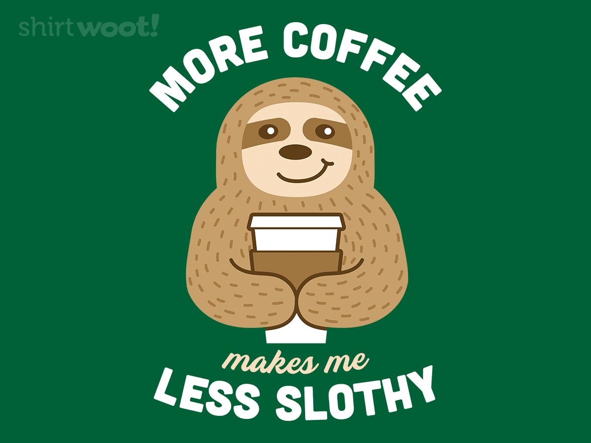 More Coffee Makes Me Less Slothy - Gallery 4