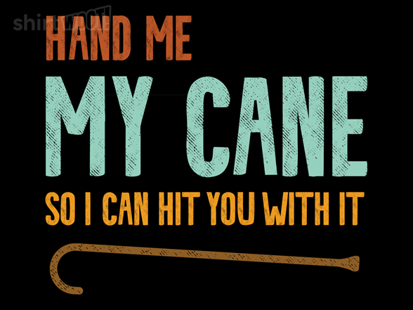 Hand Me My Cane