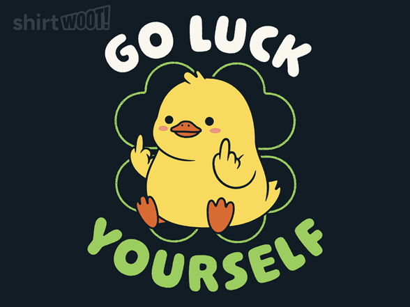 Go Luck Yourself Duck