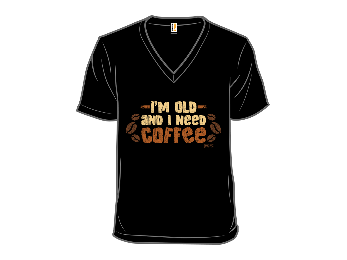 I'm Old and I Need Coffee - Gallery 10