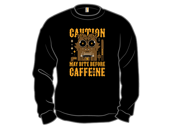 May Bite Before Caffeine