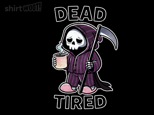 Dead Tired Reaper