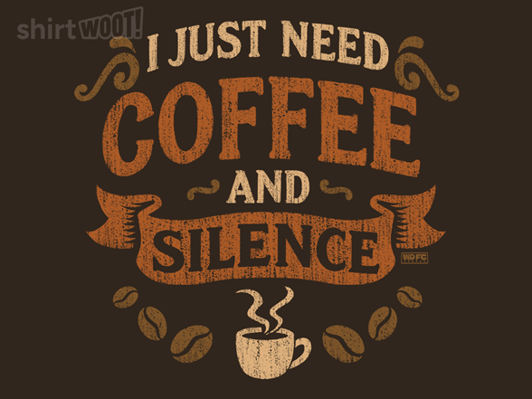 I Just Need Coffee and Silence - Gallery 2