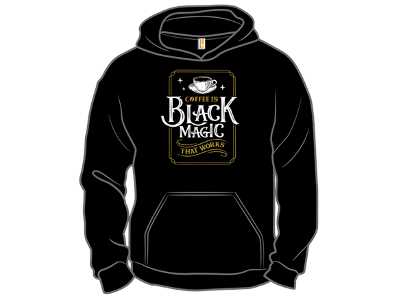 Coffee is Black Magic That Works