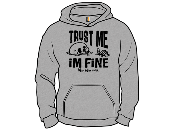 Trust Me, I'm Fine