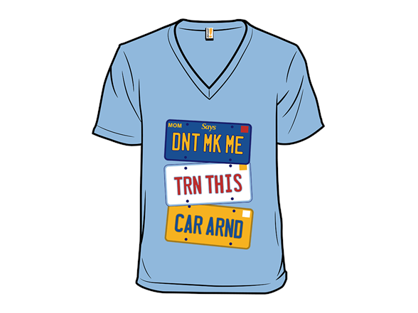 Don't Make me Turn This Car Around