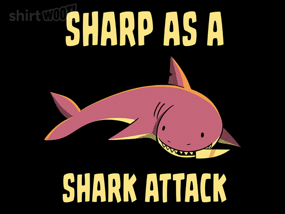 Sharp As a Shark Attack