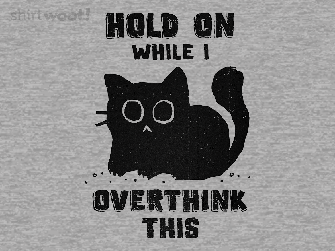 Hold On, Let Me Overthink This - Gallery 9