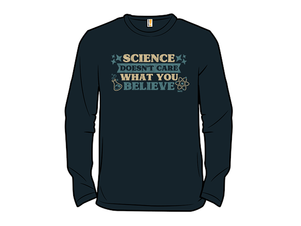 Science Doesn't Care What You Believe
