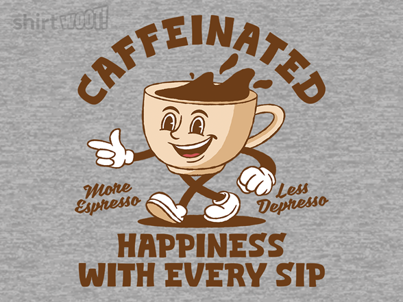 Caffeinated