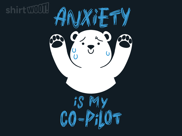 Anxiety Is My Co-Pilot Bear