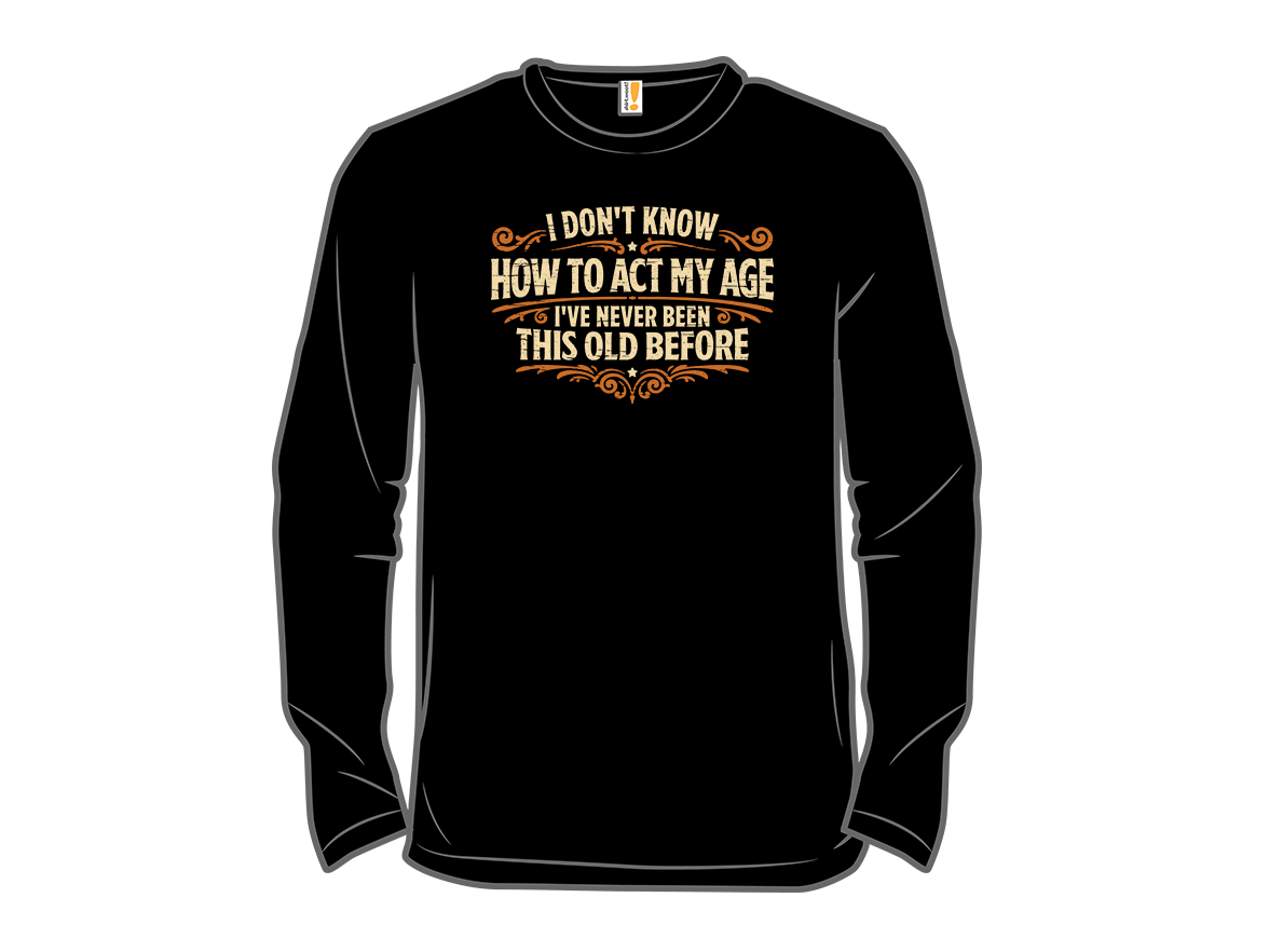 I've Never Been This Old Before - Gallery 13