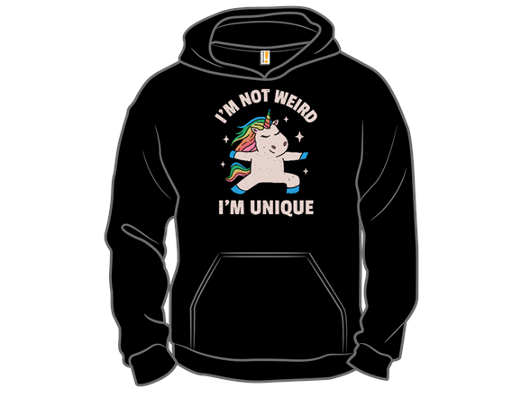 I'm Not Weird I'm Unique
