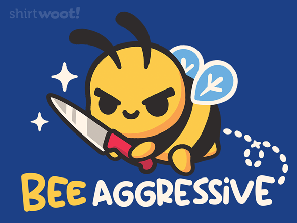 Bee Aggressive