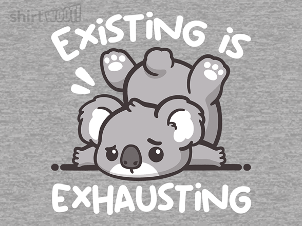 Koala Existing Is Exhausting