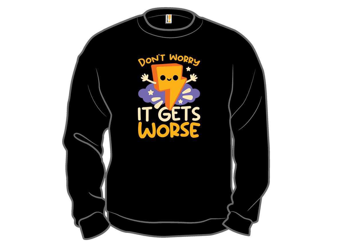 Don't Worry, It Gets Worse - Gallery 11