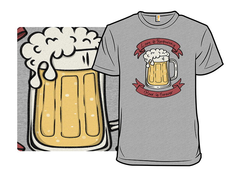 Love is Temporary, Beer is Forever - Gallery 8