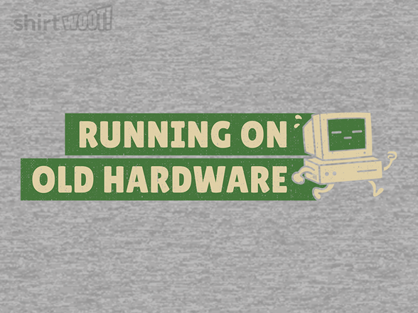 Running on Old Hardware