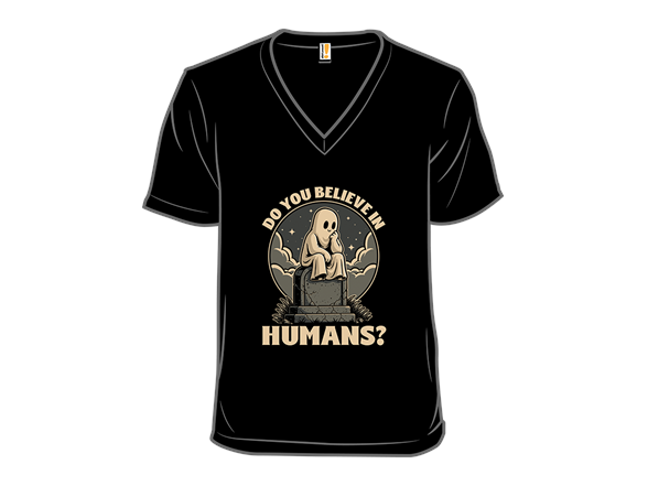 Ghosts Believe In Humans