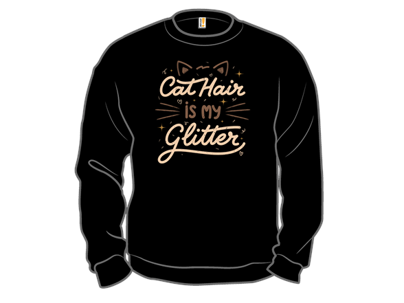 Cat Hair Is My Glitter