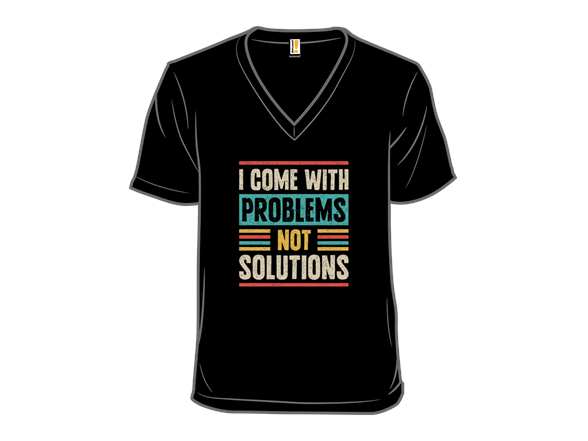 I Come With Problems
