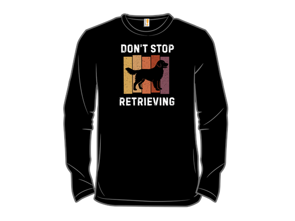 Don't Stop Retrieving