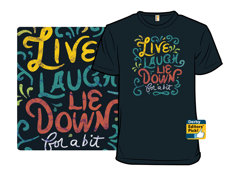 Live Laugh Lie Down For a Bit