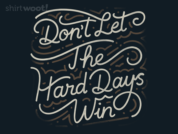 Don't Let The Hard Days Win Remix