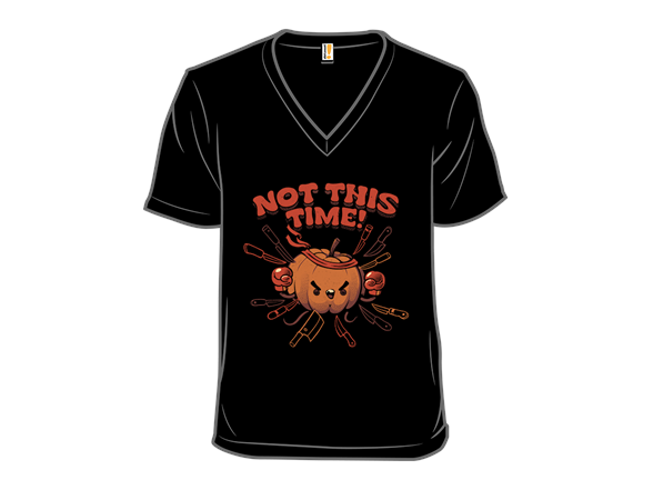 Not This Time Pumpkin