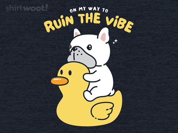 Ruin The Vibe