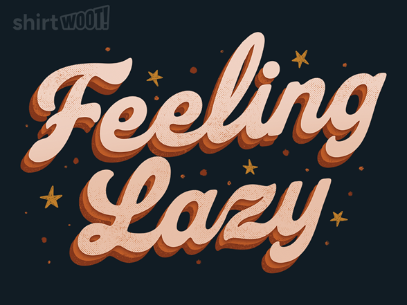 Feeling Lazy