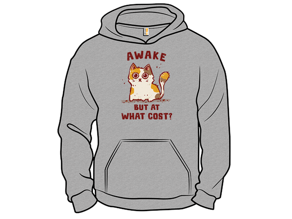 Awake, At What Cost?